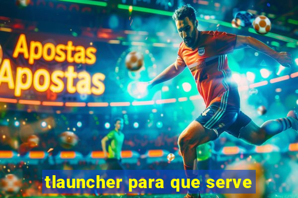 tlauncher para que serve